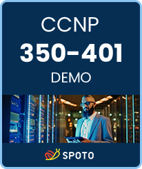 2024 Updated  Demo - SPOTO CCNP 350-401 ENCOR v1.1